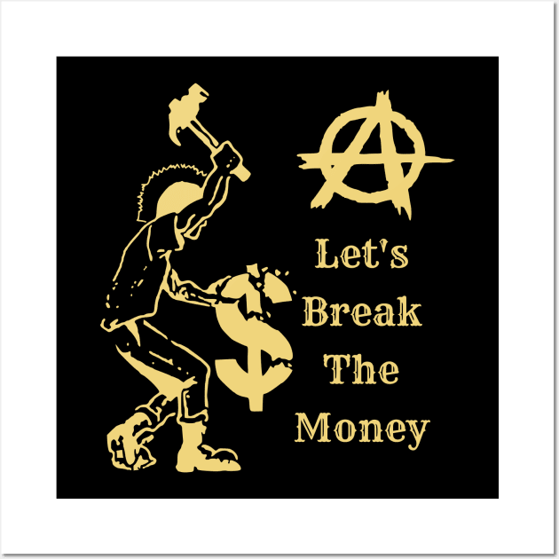 Let's Break The Money suitable for tshirt hoodies stickers and sweaters Wall Art by KILY-Tshirt